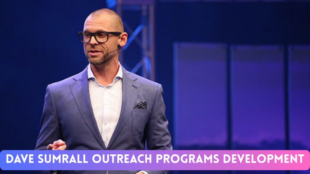 Dave Sumrall Outreach Programs Development