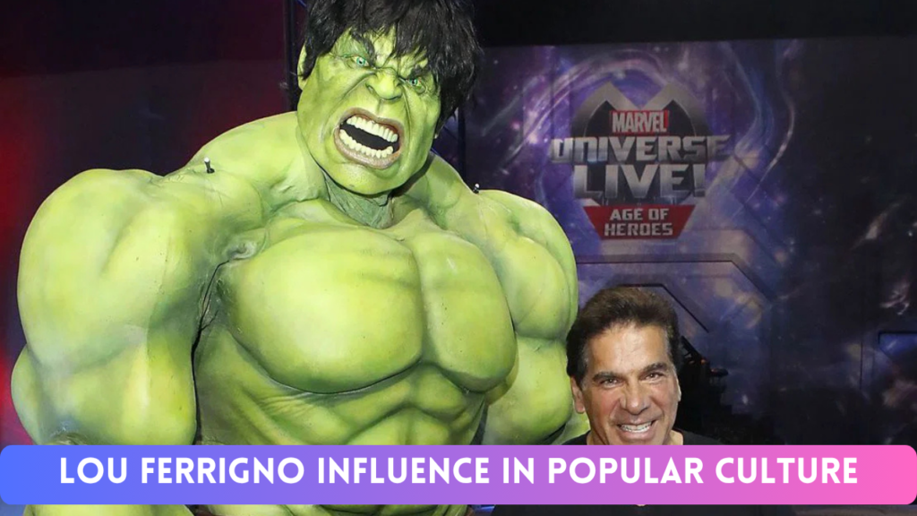 Lou Ferrigno Influence in Popular Culture