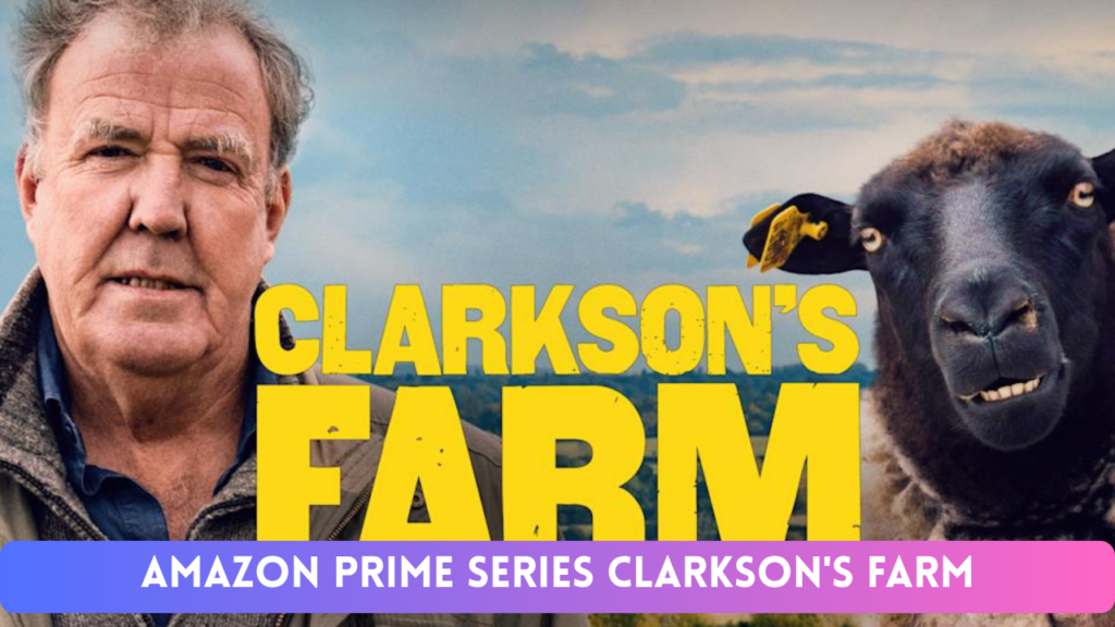 Amazon Prime series Clarkson's Farm