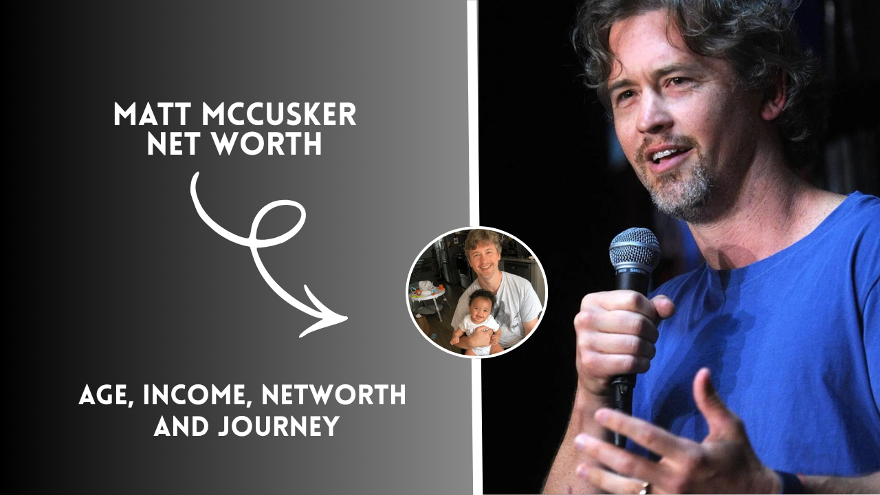 Matt McCusker Net Worth 2026 – Inside the Comedian's Wealth
