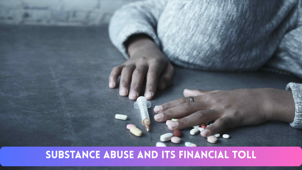 Substance Abuse and Its Financial Toll